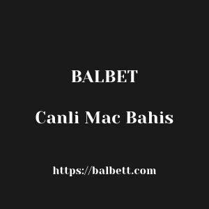 Balbet Canli Mac Bahis