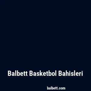 Balbett Basketbol Bahisleri